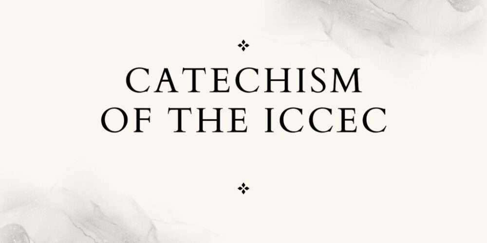 Catechism of the ICCEC